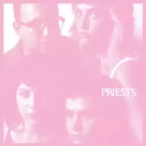 Priests - Nothing Feels Natural